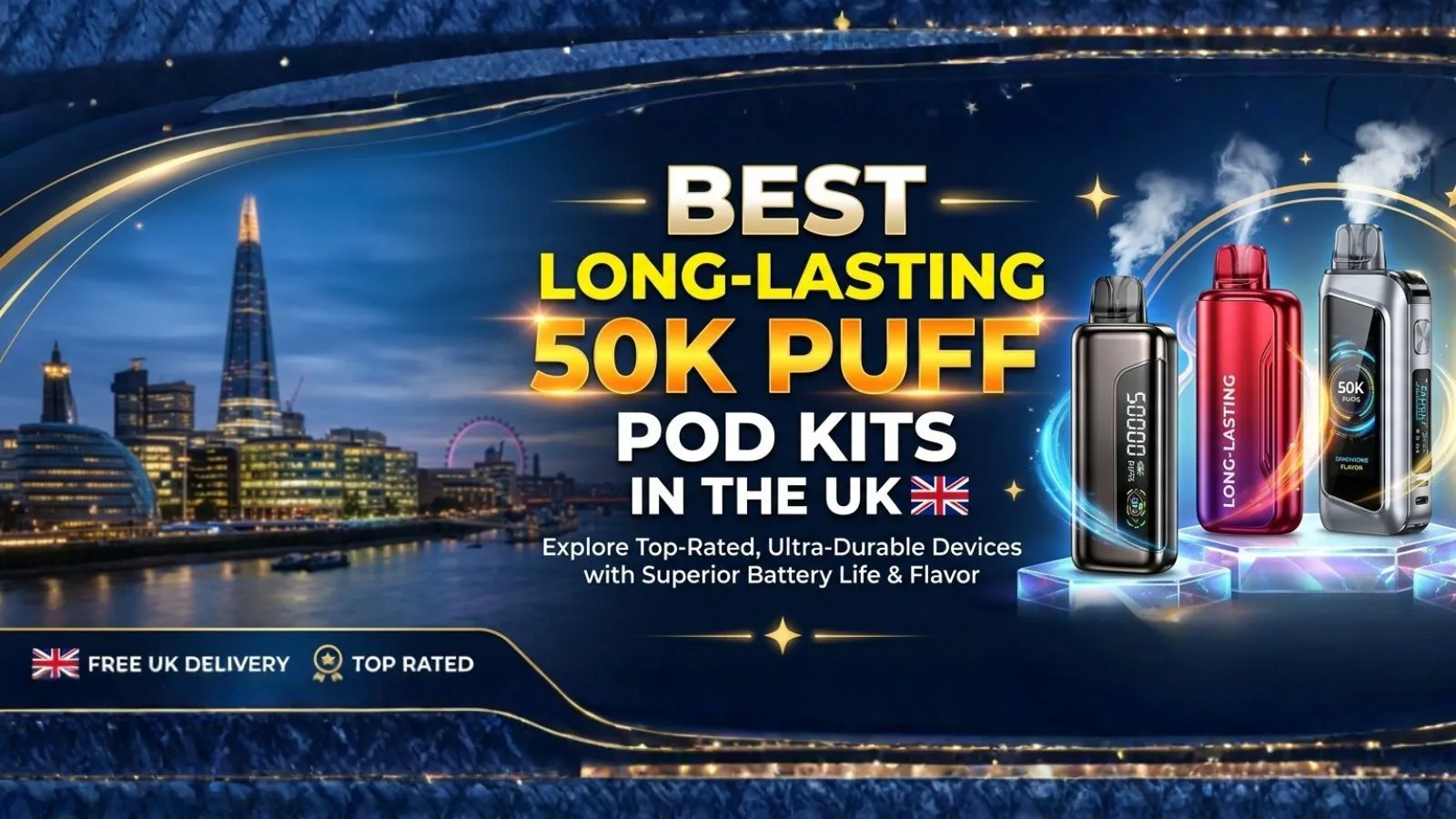 Best Long-Lasting 50K Puff Pod Kits in the UK – Ranked & Reviewed
