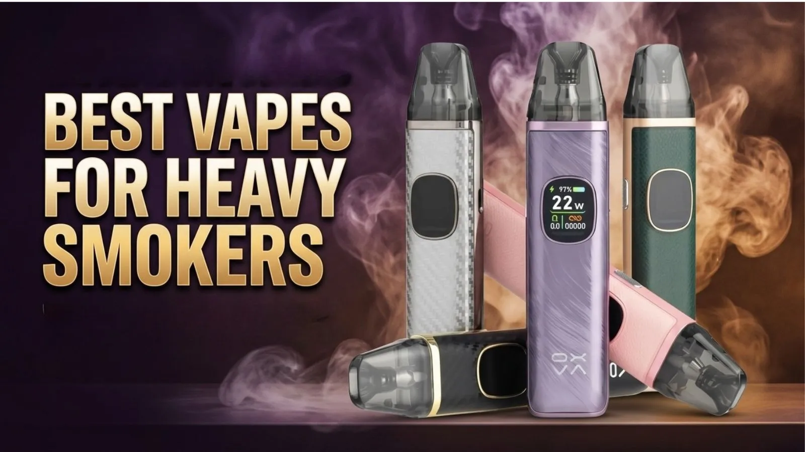 BEST Vapes For Heavy Smokers