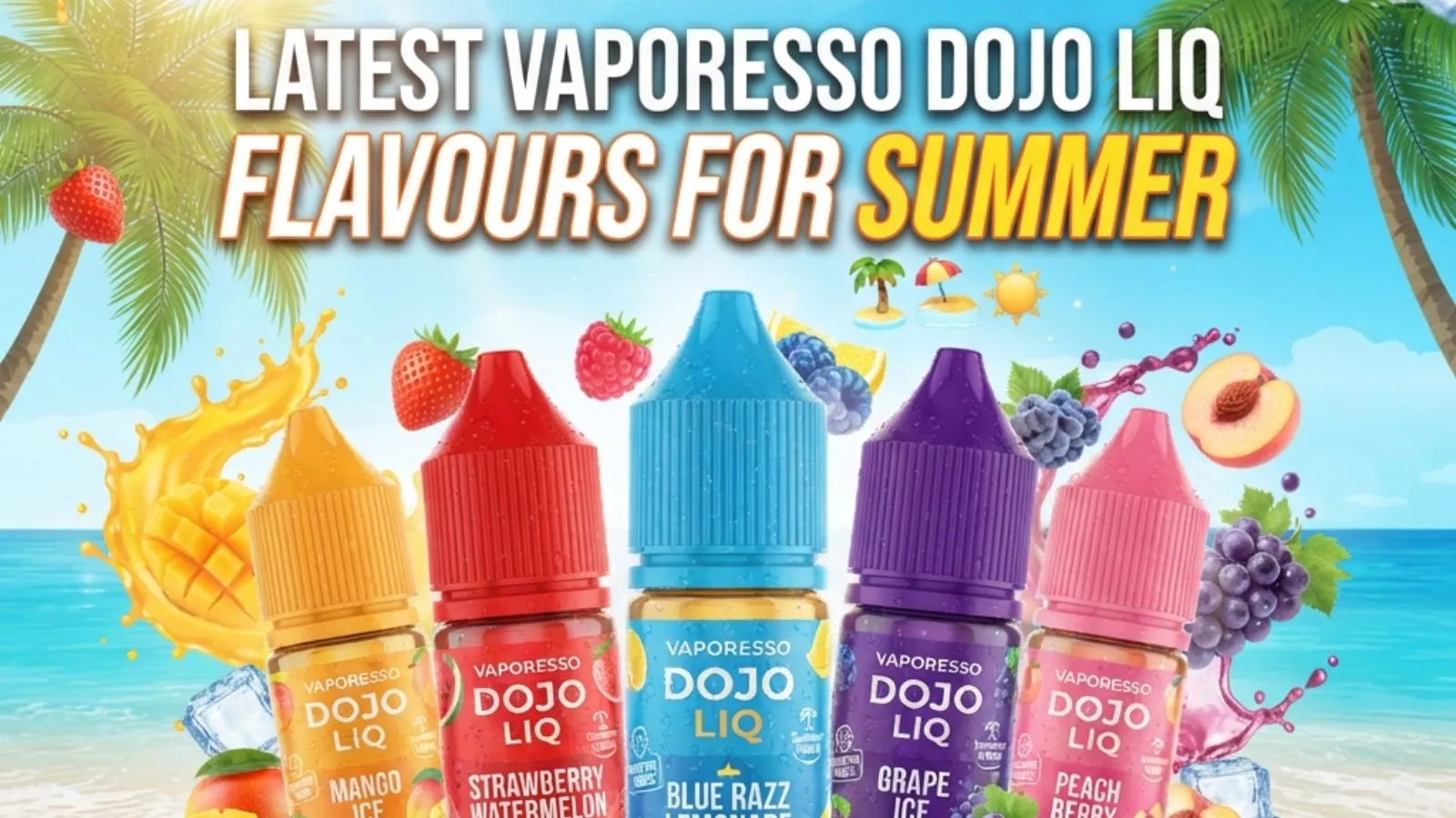 Latest Vaporesso DOJO LIQ Flavours for Summer